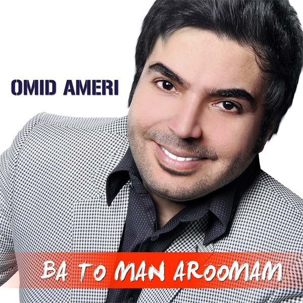 Omid Ameri - Ba To Man Aroomam