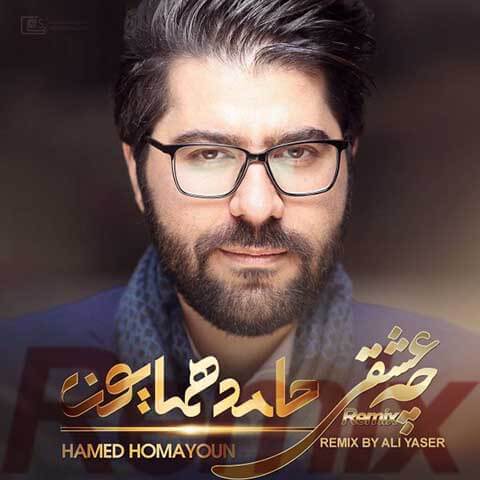 Hamed-Homayoun-Che-Eshghi-Ali-Yaser-Remix