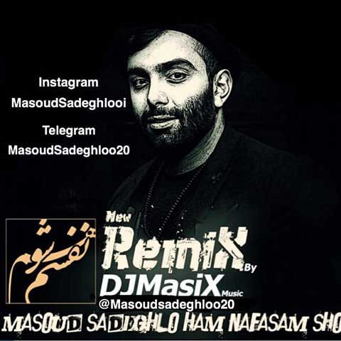 Masoud-Sadeghloo-Ham-Nafasam-Sho-Remix