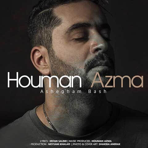 Houman-Azma-Ashegham-Bash