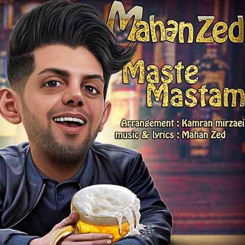 Mahan-Zed-Maste-Mastam