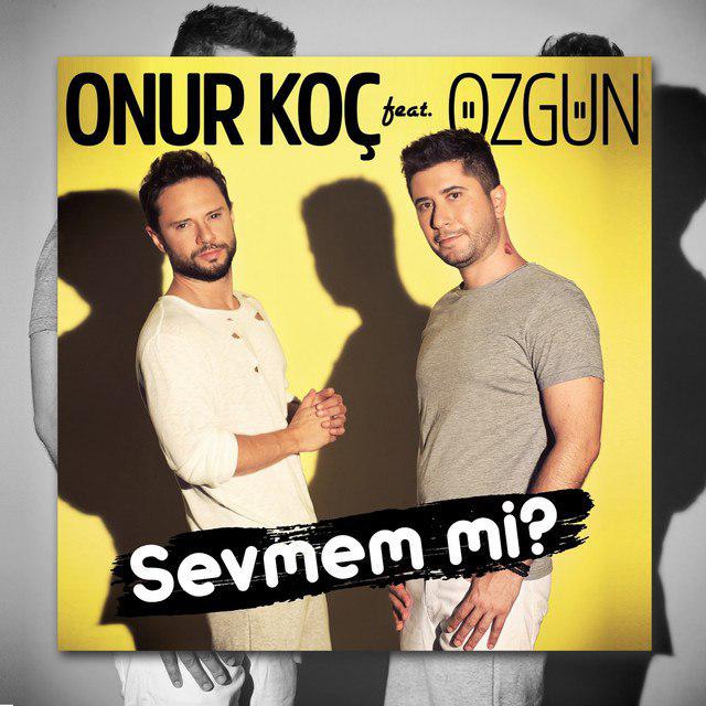 Onur Koc ft Ozgun به نام Sevmem Mi