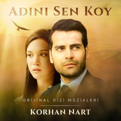 Korhan-Nart-Adını-Sen-Koy-Orijinal-Dizi-Müzikleri-2017-400x400