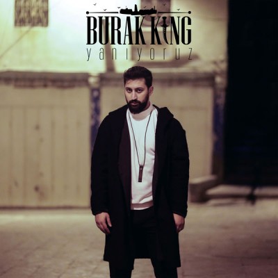 Burak-King-Yanıyoruz-2017-Single
