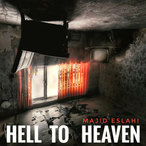 Majid-Eslahi-Hell-To-Heaven
