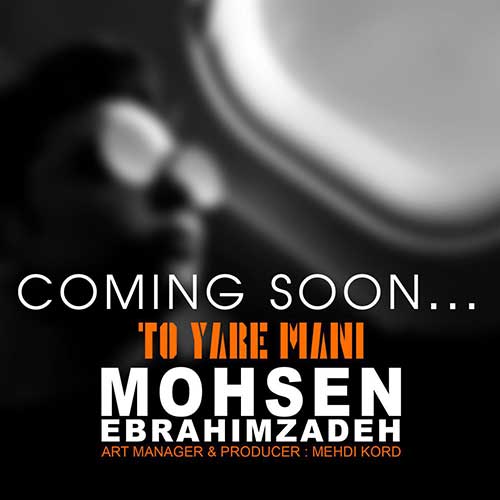 Mohsen-Ebrahimzadeh-To-Yare-Mani