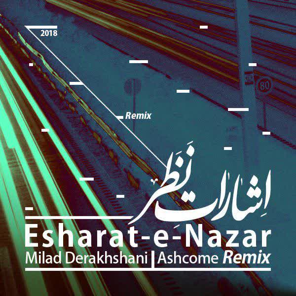 Milad-Derakhshani-Esharate-Nazar-(Ashcome-Remix)