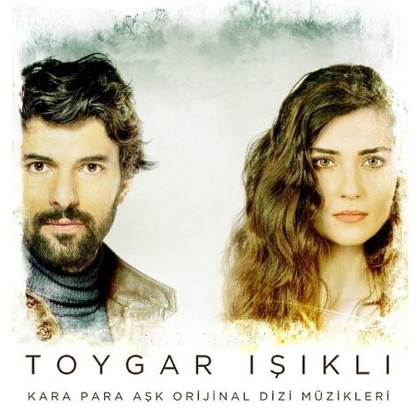 Toygar-Isikli-Kara-Para-Ask-Original-Soundtrack-of-Tv-Series-2015