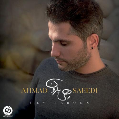 Ahmad-Saeedi-Hey-Baroon-1