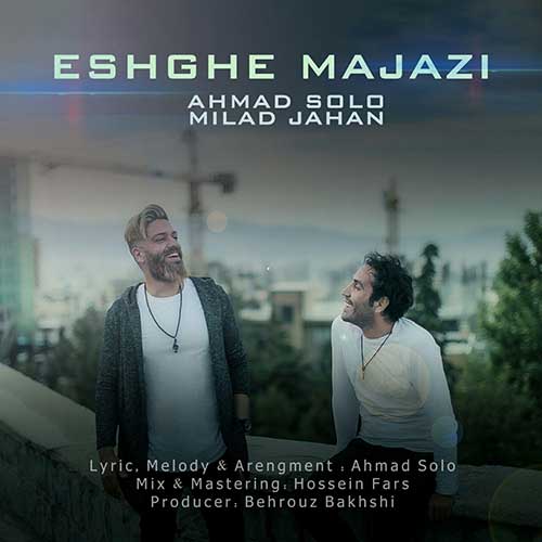 Ahmad-Solo-Eshghe-Majazi