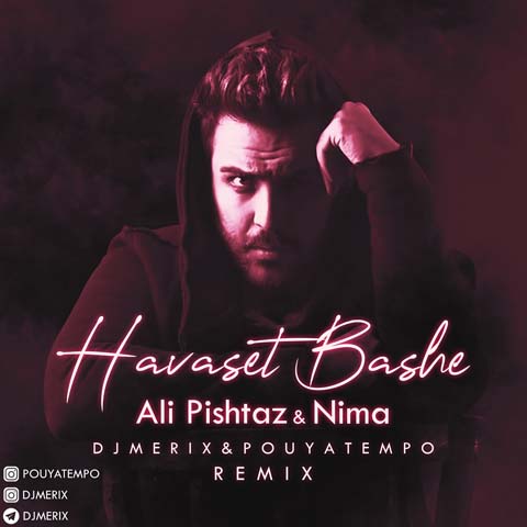 Ali Pishtaz & Nima - Havaset Bashe (DJ Merix & Pouyatempo Remix)