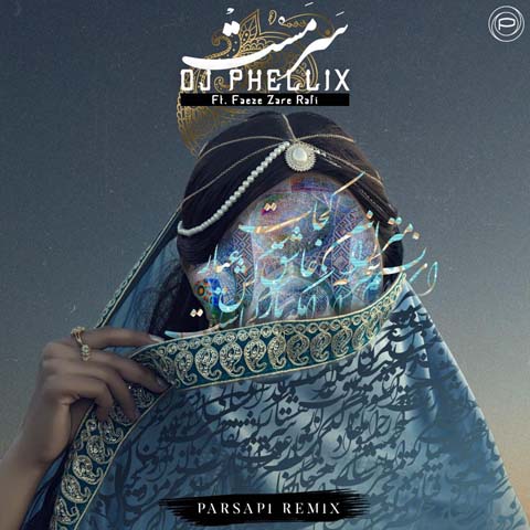 DJ Phellix - Sarmast (PARSAPi Remix)