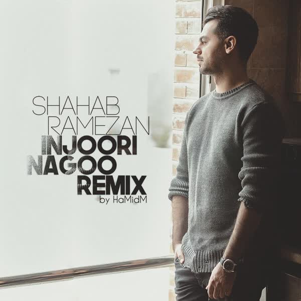 Shahab-Ramezan-Injoori-Nagoo-(Remix)