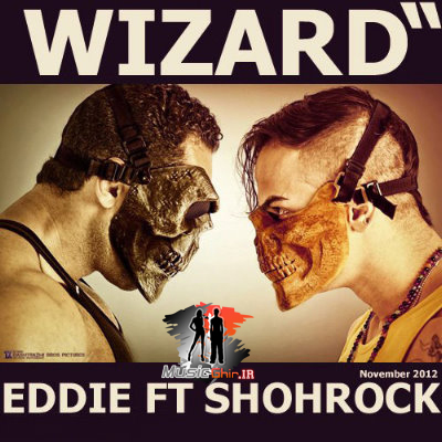 دانلود آهنگ Eddie Ft. Shohrock & Bis Bas – Wizard