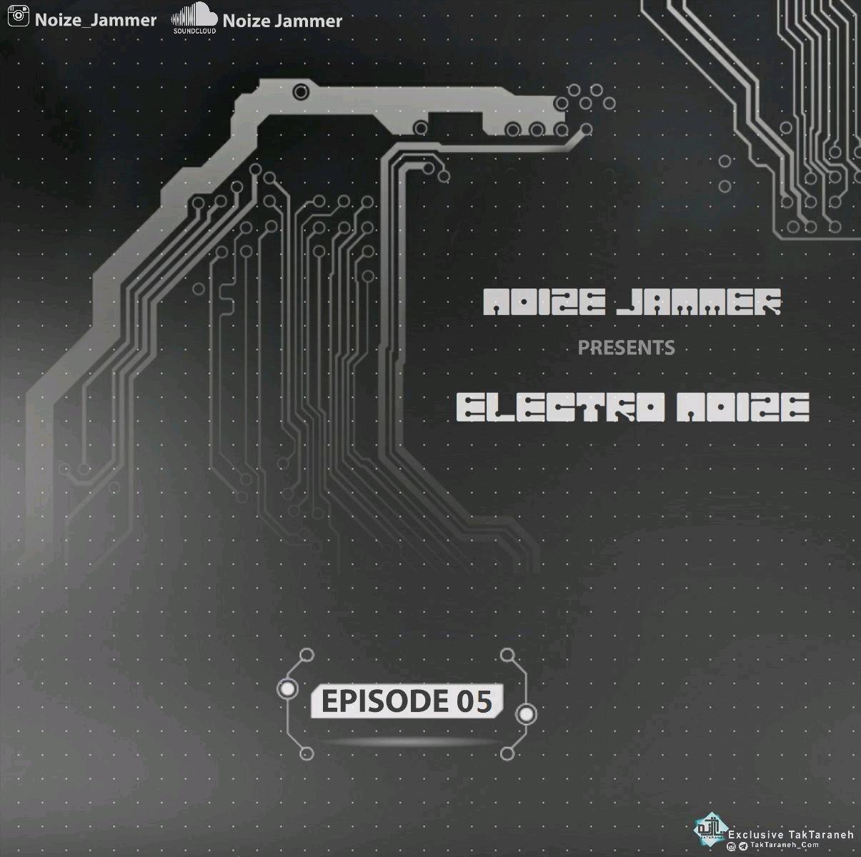 دانلود پادکست DJ Noize Jammer – Electro Noize #05