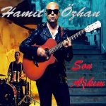 دانلود آهنگ جدید Hamit Ozhan به نام Son Askim