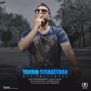 دانلود آهنگ جدید علی جلیلپور به نام Yandir Sigaretdan