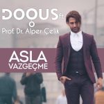 دانلود آهنگ جدید Dogus & Alper Celik به نام Asla Vazgecme