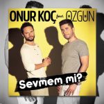 دانلود آهنگ جدید Onur Koc ft Ozgun به نام Sevmem Mi