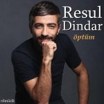 دانلود آهنگ جدید و بسیار زیبای Resul Dindar به نام Optum