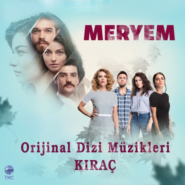 دانلود آلبوم رسمی موسیقی سریال Meryem ساخته ی هنرمند ترک Kıraç