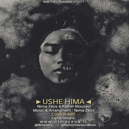 دانلود آهنگ جدید نیما زئوس و رامین موسوی به نام Ushe Hima