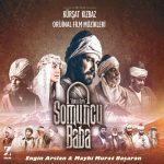 دانلود آلبوم رسمی موزیک متن سریال ترکیه ای Somuncu Baba Aşkın Sırrı اثری شنیدنی از Murat Başaran