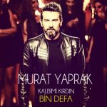دانلود رمیکس آهنگ جدید Murat Yaprak & Yunus Durali به نام Kalbimi Kırdın Bin Defa