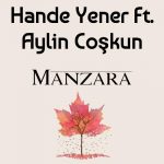 دانلود آهنگ جدید Aylin Coskun feat. Hande Yener به نام Manzara