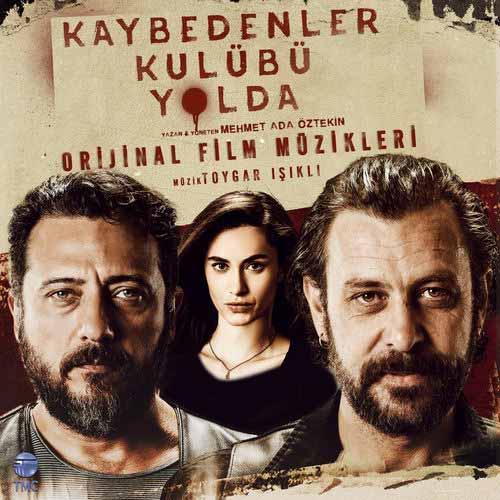 دانلود آلبوم موزیک متن فیلم ترکیه ای Kaybedenler Kulübü Yolda از تویگار ایشیکلی
