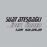 دانلود آهنگ جدید Suat Atesdaglı feat. Ipek Onder به نام Sarı Yalanlar
