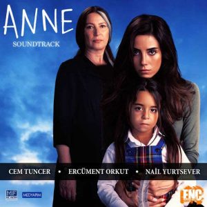 دانلود آلبوم موزیک متن سریال ترکیه ای مادر (Anne) اثری از Cem Tuncer