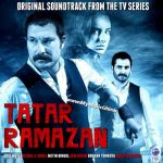 دانلود آلبوم موزیک متن سریال ترکیه ای تاتار رمضان (Tatar Ramazan)