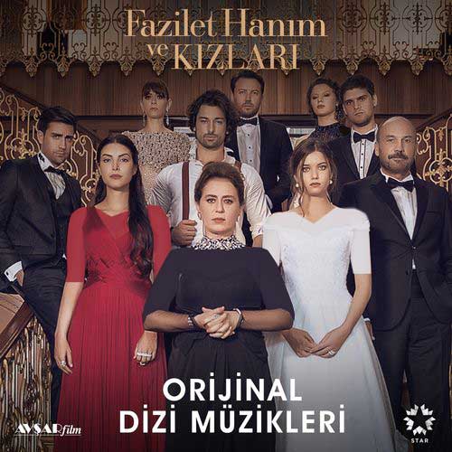 دانلود آلبوم موزیک متن سریال ترکیه ای فضیلت خانم و دخترانش اثری از آلپ ینیر