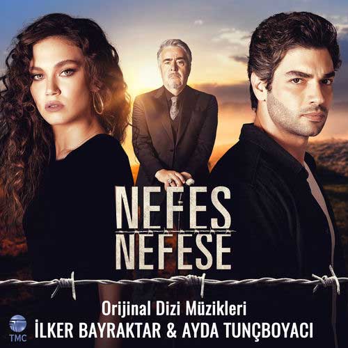 دانلود آلبوم موزیک متن سریال ترکیه ای نفس به نفس (Nefes Nefese)