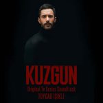 دانلود آلبوم موزیک متن سریال ترکیه ای کلاغ سیاه (Kuzgun) از تویگار ایشیکلی (Toygar Işıklı)