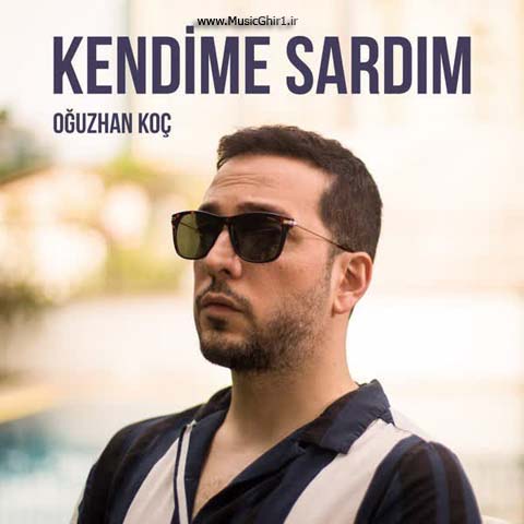 دانلود آهنگ Oguzhan Koc به نام Kendime Sardim