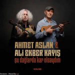 دانلود آهنگ جدید Ahmet Aslan به نام Su Daglarda Kar Olsaydim