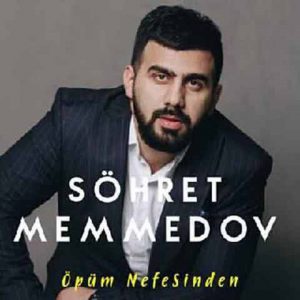 دانلود آهنگ جدید Sohret Memmedov به نام Opum Nefesinden