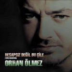 دانلود آلبوم جدید Orhan Olmez به نام Hesapsiz Degil Bu Cile