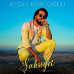 دانلود آهنگ جدید Aydin Kurtoglu به نام Sahsiyet