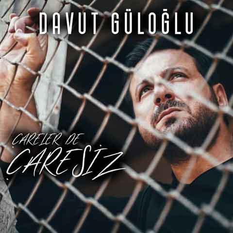 دانلود آهنگ جدید Davut Guloglu به نام Careler De Caresiz