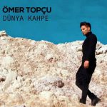 دانلود آهنگ جدید Omer Topcu به نام Dunya Kahpe