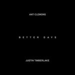 دانلود آهنگ Ant Clemons, Justin Timberlake به نام Better Days