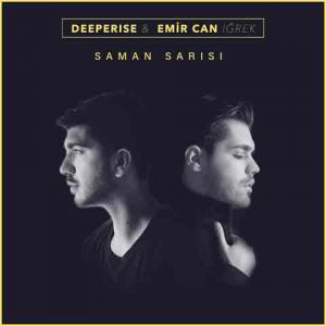 دانلود آهنگ جدید Deeperise, Emir Can Igrek به نام Saman Sarisi