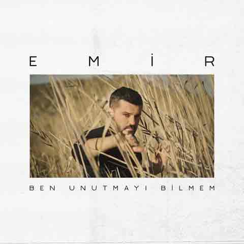 دانلود آهنگ جدید Emir به نام Ben Unutmayi Bilmem