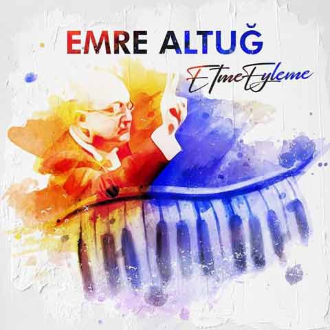 دانلود آهنگ جدید Emre Altug به نام Etme Eyleme