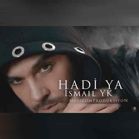 دانلود آهنگ جدید Ismail YK به نام Hadi Ya