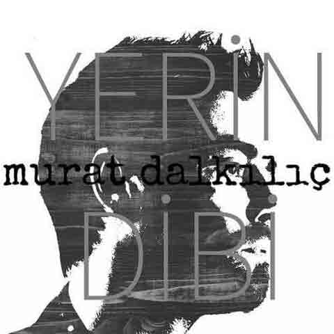 دانلود آهنگ جدید Murat Dalkilic به نام Yerin Dibi