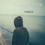دانلود آهنگ جدید Tarkan به نام Cok Agladim Yine